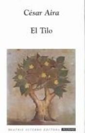 book cover of El tilo by César Aira