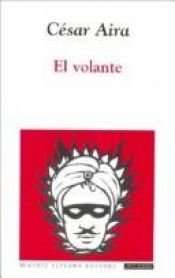 book cover of El volante by César Aira