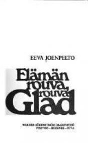 book cover of Elämän rouva, rouva Glad by Eeva Joenpelto