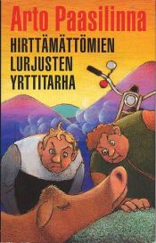 book cover of Hirttämättömien lurjusten yrttitarha : rosvoromaani by Άρτο Πααζιλίννα