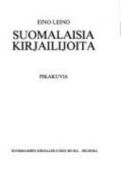 book cover of Suomalaisia kirjailijoita: Pikakuvia (Suomalaisen Kirjallisuuden Seuran toimituksia) (Finnish Edition) by Eino Leino