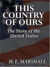 book cover of This Country of Ours by H.E. Marshall