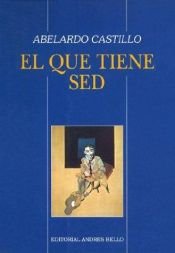 book cover of El Que Tiene sed by Abelardo Castillo