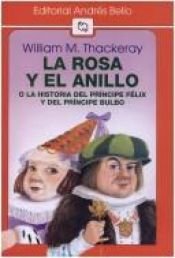 book cover of La Rosa y El Anillo by William Makepeace Thackeray