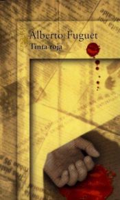 book cover of Tinta Roja by Alberto Fuguet