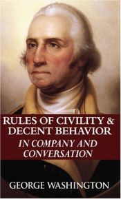 book cover of Rules of Civility & Decent Behavior in Company and Conversation by George Washington