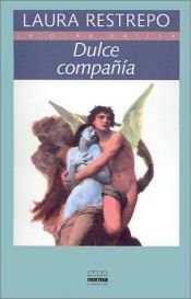 book cover of Dulce Compañía by Laura Restrepo