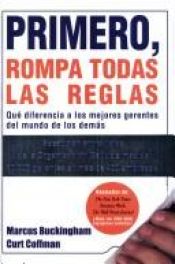 book cover of Primero, rompa todas las reglas by Marcus Buckingham