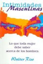 book cover of Intimidades Masculinas by Walter Riso