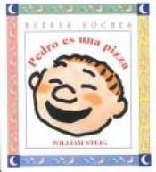 book cover of Pedro Es Una Pizza by William Steig