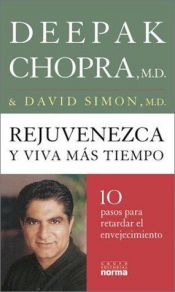 book cover of Rejuvenezca Y Viva Mas Tiempo by Deepak Chopra