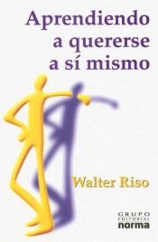 book cover of Aprendiendo A Quererse A Si Mismo by Walter Riso