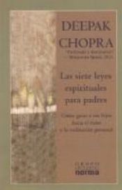 book cover of Las siete leyes espirituales para padres by Deepak Chopra