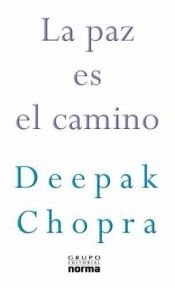 book cover of La paz es el camino by Deepak Chopra