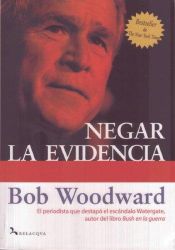 book cover of Negar la evidencia by Bob Woodward