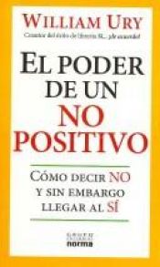 book cover of El Poder De Un No Positivo by William Ury