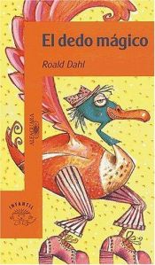 book cover of El dedo mágico by Roald Dahl