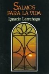 book cover of Salmos Para LA Vida by Ignacio Larranaga