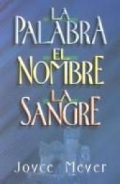 book cover of Palabra, el Nombre, la Sangre = The Word, the Name, the Blood by Joyce Meyer