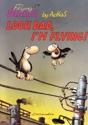 book cover of Look Dad, I'm Flying! (Flying Starts) by Arkas