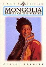 book cover of Mongolia: Empire of the Steppes (Odyssey Illustrated Guides) by Claire Sermier