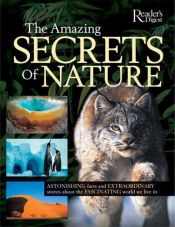 book cover of Amazing Secrets of Nature by Reader's Digest