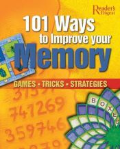 book cover of 101 Ways to Improve Your Memory: Games, Tricks, Strategies by Reader's Digest