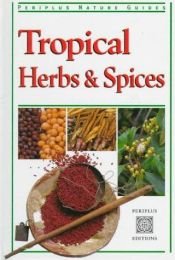 book cover of Tropical Herbs & Spices of Thailand by Wendy Hutton