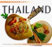 book cover of Food of Thailand: Authentic Recipes from the Golden Kingdom by Wendy Hutton