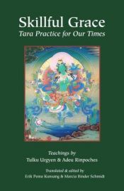 book cover of Skillful Grace: Tara practice our times by Chokgyur Lingpa|Tulku Urgyen Rinpoche