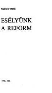 book cover of Esélyünk a reform by Pozsgay Imre,