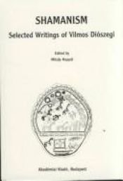 book cover of Shamanism: Selected Writings of Vilmos Dioszegi by Mihály Hoppál