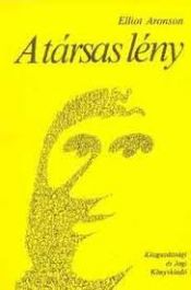 book cover of A társas lény by Elliot Aronson