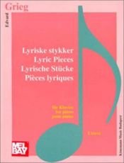 book cover of Lyric pieces = Lyrische Stücke = Morceaux lyriques. Book 1, Op.12 by Edvard Grieg