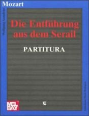 book cover of Die Entführung aus dem Serail by Wolfgang Amadeus Mozart