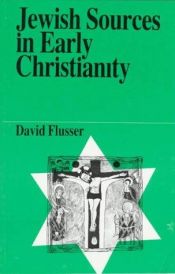 book cover of Jewish Sources in Early Christianity by David Flusser