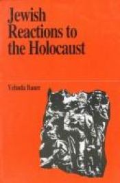 book cover of Jewish reactions to the Holocaust by Yehuda Bauer