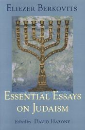 book cover of Essential essays on Judaism by Eliezer Berkovits