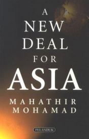 book cover of A New Deal for Asia by Mahathir Mohamad