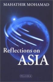 book cover of Reflections on Asia by Mahathir Mohamad