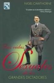 book cover of LAS VIDAS SEXUALES DE LOS GRANDES DICTADORES by Nigel Cawthorne