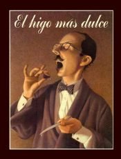 book cover of El Higo Mas Dulce (Especiales de a la Orilla del Viento) by Chris Van Allsburg