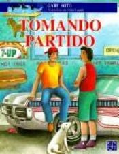 book cover of Tomando partido (A La Orilla Del Viento) by Gary Soto