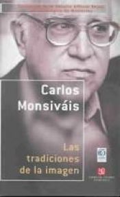 book cover of Las tradiciones de la imagen by Carlos Monsiváis