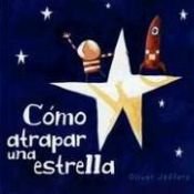 book cover of Como atrapar una estrella by Oliver Jeffers