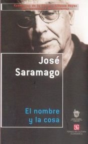 book cover of El Nombre y La Cosa by 若澤·薩拉馬戈
