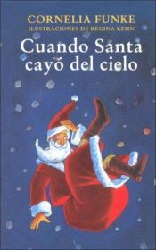 book cover of Quan el Pare Noel va caure del cel by Cornelia Funke