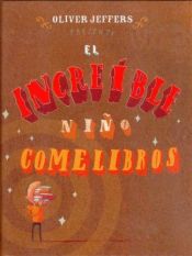 book cover of El increible nino comelibros (Los Especiales a La Orilla) by Oliver Jeffers