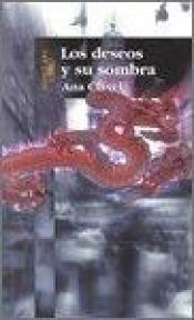 book cover of Los deseos y su sombra by Ana Clavel