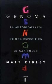 book cover of Genoma: La Autobiografia De Una Especie En 23 Capitulos by Matt Ridley
